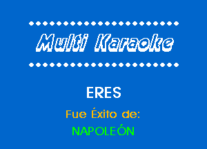 OOOOOOOOOOOOOOOOOOOOOO

MW? WQWQ

OOOOOOOOOOOOOOOOOOOOOO

ERES

Fue Exito dez
NAPOLEON