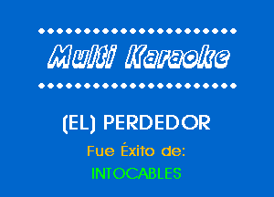 OOOOOOOOOOOOOOOOOOOOOO

MW? Wayme

OOOOOOOOOOOOOOOOOOOOO.

(EL) PERDEDOR

Fue Exito dei
INTOCABLES