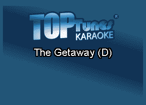 The Getaway (D)