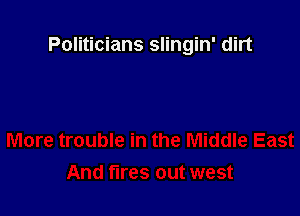 Politicians slingin' dirt
