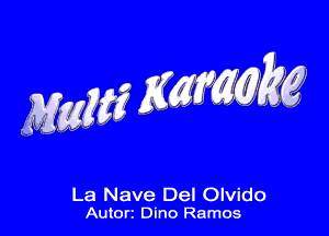 wa5f KWMM

La Nave Del Olvido
Autorz Dino Ramos