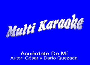 MmM wakg

Acucixrdate De MI'
Autorz C(esar y Dario Quezada