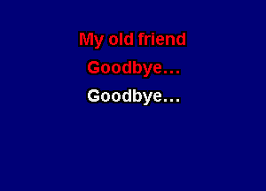 Goodbye...