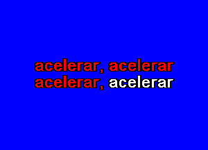 acelerar