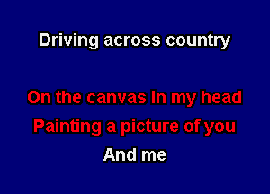 Driving across country