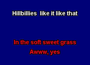 Hillbillies like it like that