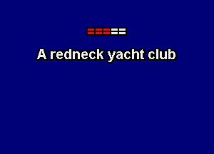 A redneck yacht club