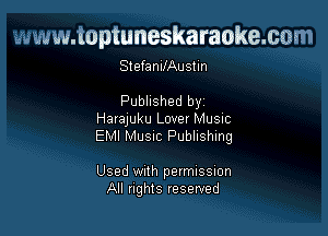 www.toptuneskaraokemm

SIefamfAustin

Published by

Harajuku Lover MUSIC
EMI MUSIC Publishing

Used With permussmn
All flghIS reserved