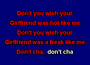 don,t cha
