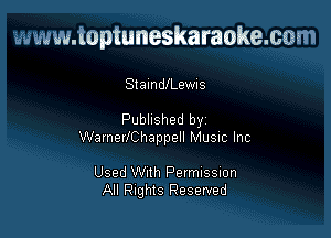 www.toptuneskaraokemm

StamdlLewis

Pubhshed by
WarnerlChappell Musm Inc

Used Wuth Permussmn
All Rights Reserved