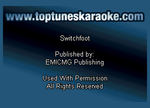 www.toptuneskaraokemm

Swn c hfoot

Pubhshed by
EMICMG Publishing

Used Wuth Permussmn
All Rights Reserved