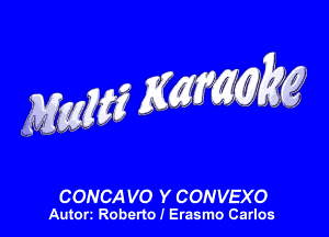 Mmg Kamkg

CONCA V0 Y CONVEXO

Autort Roberto! Erasmo Carlos