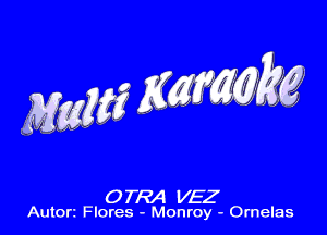 OTRA VEZ
Autort Flores - Monroy - Ornelas