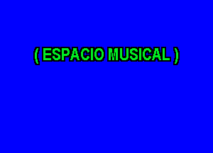 ( ESPACIO MUSICAL )