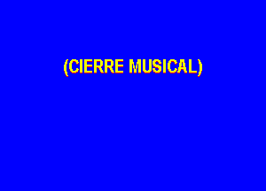 (CIERRE MUSICAL)