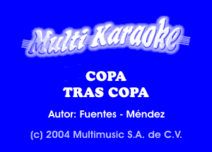 TRAS COPA

Autorz Fuentes - MoEndez

(c) 2004 Mummusm SA. de CV.