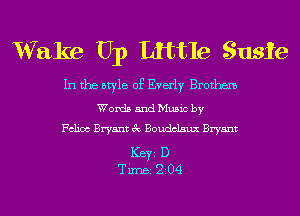 Wake Up Little Susie

In the style of Everly Brothem

Words and Music by
Folios Bryant 3c Boudclsux Bryant

ICBYI D
TiIDBI 204