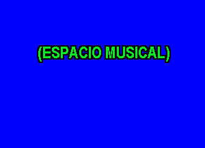 (ESPACIO MUSICAL)