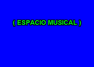 ( ESPACIO MUSICAL )