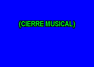 (CIERRE MUSICAL)