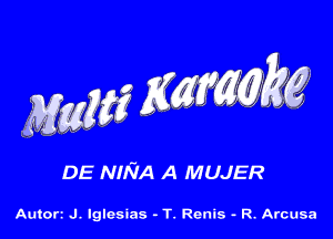 DE NINA A MUJER

Autort J. lglesias - T. Renis - R- Arcusa