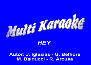 HEY

Autorz J. lglcsias - G. Belfiore
M. Balducci - R. ArCusa