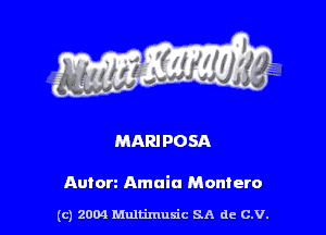 MARI POSA

Anton Amaia Montero

(c) 2004 thJtimuSic SA de C.V.