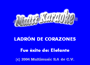 LADRdN DE comomss

Fue i-n'to deg Eldunle

(c) 2004 Multimum'c SA de C.V. l