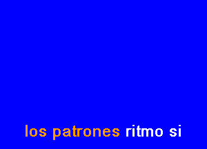 los patrones ritmo si