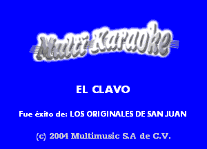 El. CLAVO

Fue ixito dez L05 ORIGINALES DE SAN JUAN

(c) 2004 Multimuxic SA de C.V.